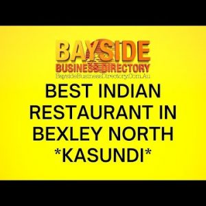Best Indian Restaurant In Bexley North *Kasundi*