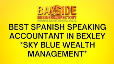 Best Spanish Speaking Accountant In Bexley *Sky Blue Wealth Management*
